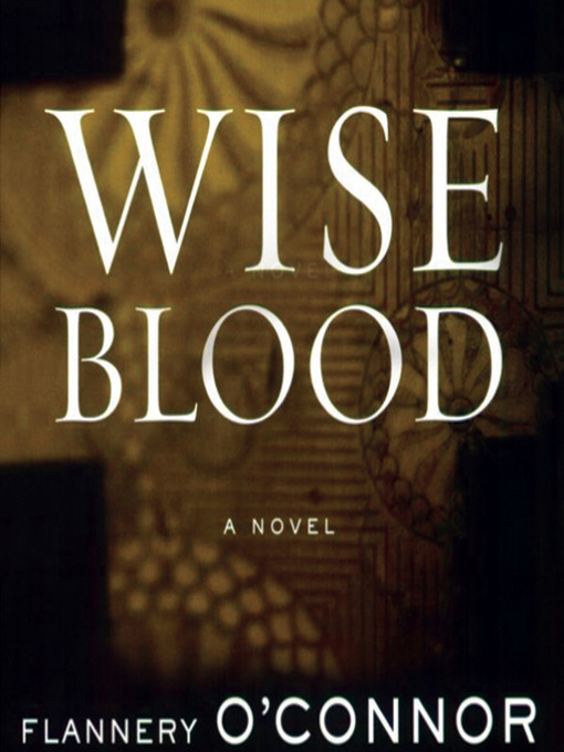 Flannery O'Connor创作的Wise Blood作品的详细信息 - 可供借阅